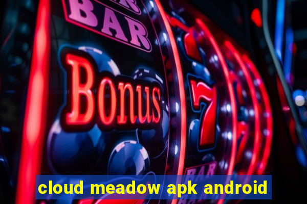 cloud meadow apk android